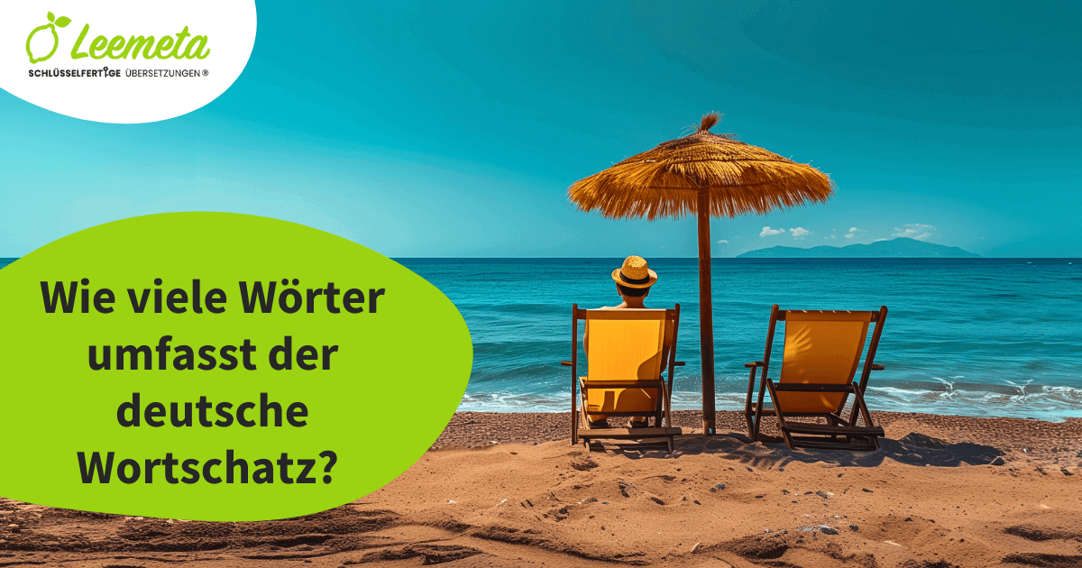 Wortschatz Wie viele Wörter kennt die deutsche Sprache? Übersetzungsbüro Leemeta